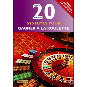 20 systèmes pour gagner à la roulette - Ferez-vous sauter la banque ?