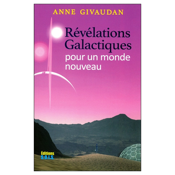 Révélations galactiques pour un monde nouveau