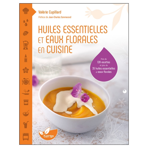 Huiles essentielles et eaux florales en cuisine