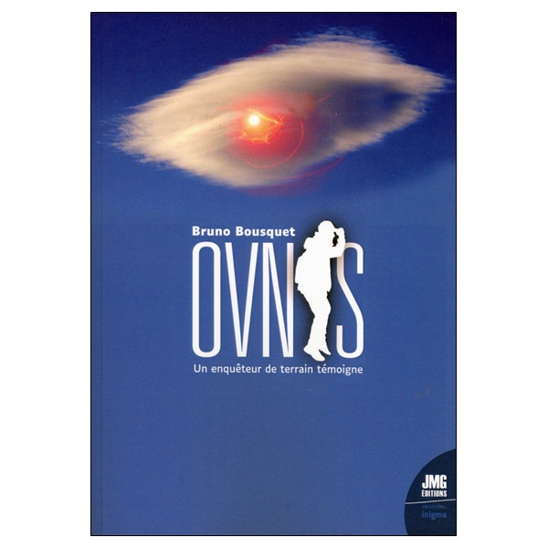 Ovnis - Un enquêteur de terrain témoigne