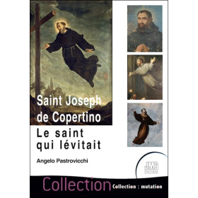 Saint Joseph de Copertino - Le saint qui lévitait