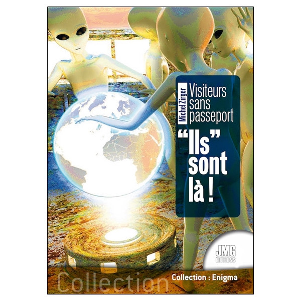 Visiteurs sans passeport - Ils sont là !