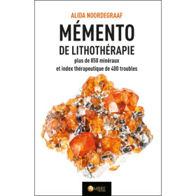 Mémento de lithothérapie - Plus de 850 minéraux et index thérapeutique de 400 troubles