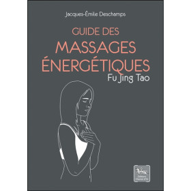 Guide des massages énergétiques - Fu Jing Tao