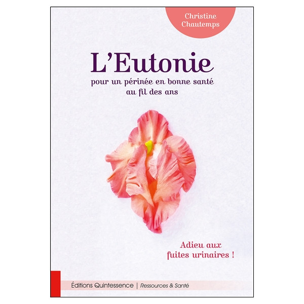 L'Eutonie pour un périnée en bonne santé au fil des ans - Adieu aux fuites urinaires !