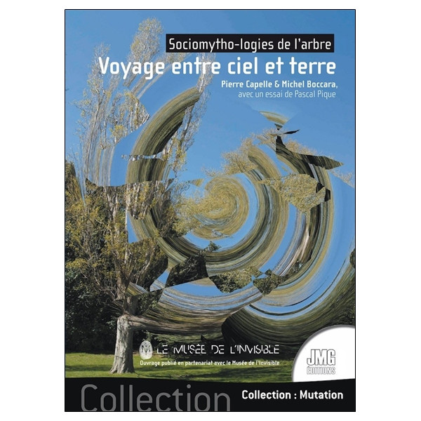 Voyage entre ciel et terre - Sociomytho-logies de l'arbre