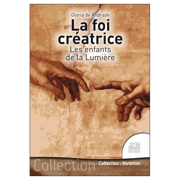 La foi créatrice - Les enfants de la Lumière