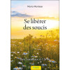 Se libérer des soucis - Des cadeaux à l'âme