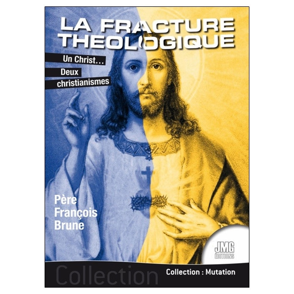 La fracture théologique - Un Christ... Deux christianismes