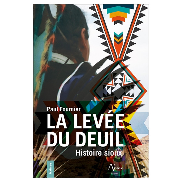La levée du deuil - Histoire sioux