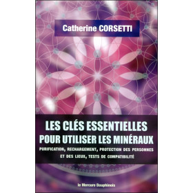 Les clés essentielles pour utiliser les minéraux - Purification, rechargement, protection des personnes et des lieux