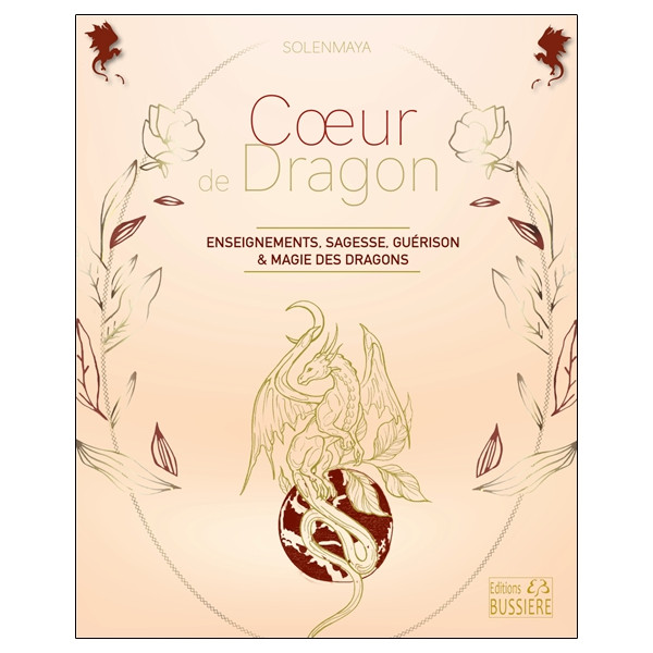 Coeur de dragon - Enseignements, sagesse, guérison & magie des dragons