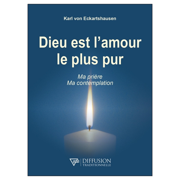 Dieu est l'amour le plus pur - Ma prière - Ma contemplation