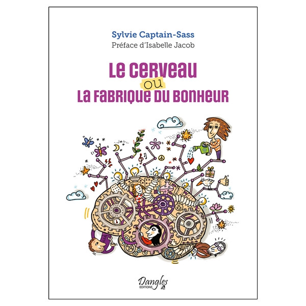 Le cerveau ou la fabrique du bonheur