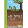 Un sol difficile, et alors ? Observer son environnement et s'adapter aux contraintes pour cultiver son jardin