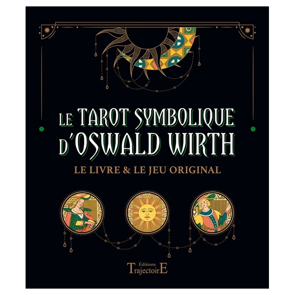 Le tarot Symbolique d'Oswald Wirth - Coffret - Le livre & le jeu original