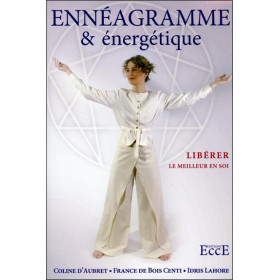Ennéagramme & Energétique - Libérer le meilleur en soi