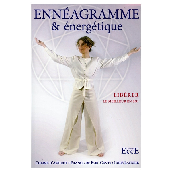 Ennéagramme & Energétique - Libérer le meilleur en soi