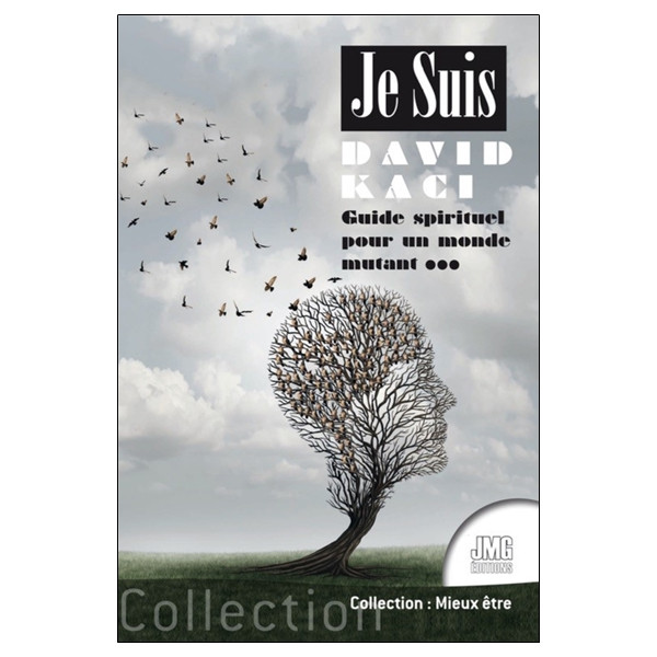 Je suis - Guide spirituel pour un monde mutant...