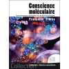 Conscience moléculaire - De la conscience individuelle à la conscience universelle