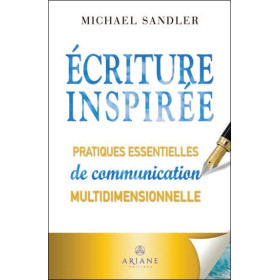Ecriture inspirée - Pratiques essentielles de communication multidimensionnelle