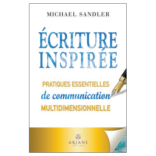 Ecriture inspirée - Pratiques essentielles de communication multidimensionnelle