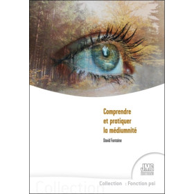 Comprendre et pratiquer la médiumnité