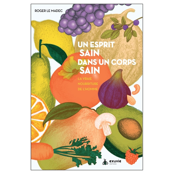 Un esprit sain dans un corps sain - La vraie nourriture de l'homme