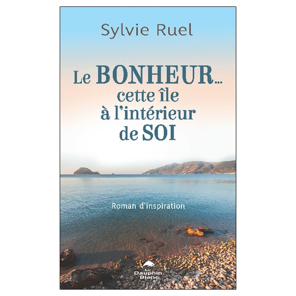 Le Bonheur... cette île à l'intérieur de soi