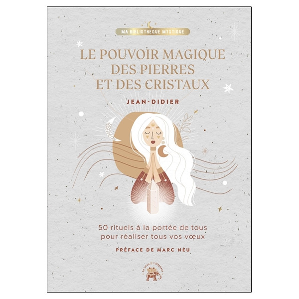 Le pouvoir magique des pierres et des cristaux