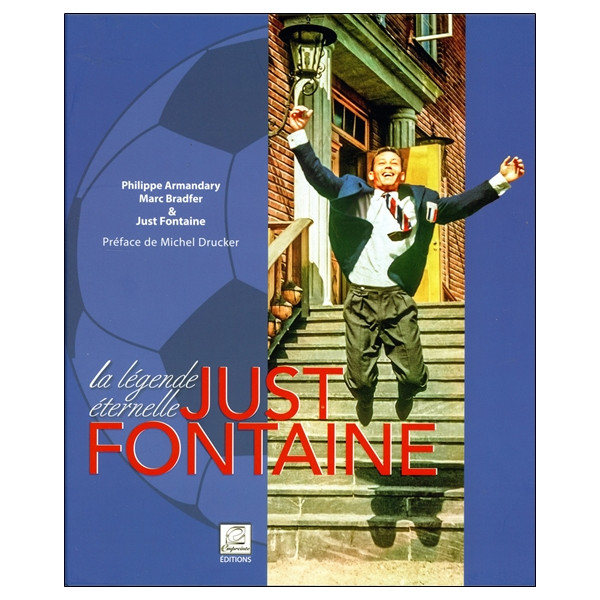 Just Fontaine - La légende éternelle