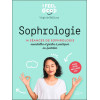 Sophrologie - 14 séances de sophrologie essentielles et faciles à pratiquer au quotidien