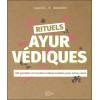 Rituels ayurvédiques - 100 produits et recettes indispensables pour mieux vivre