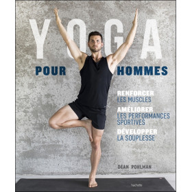 Yoga pour hommes - Renforcer les muscles - Améliorer les performances sportives - Développer la souplesse