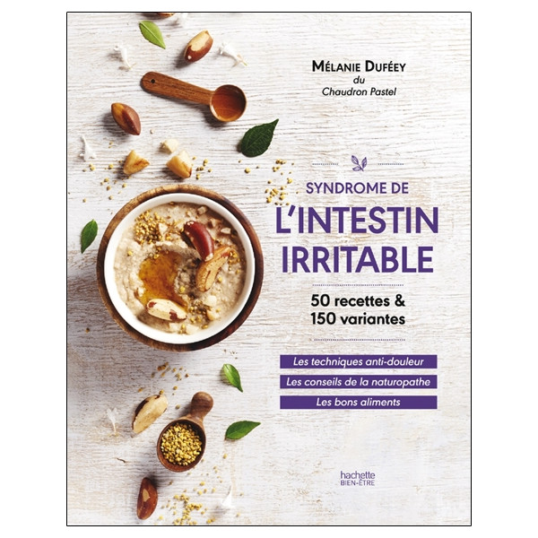 Syndrôme de l'intestin irritable - 50 recettes & 150 variantes