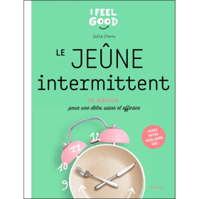 Le jeûne intermittent - 10 menus pour une détox saine et efficace