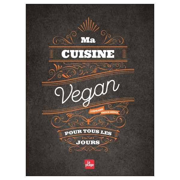 Ma cuisine vegan pour tous les jours