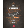 Ma cuisine vegan pour tous les jours