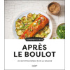 Après le boulot - 100 recettes express pour la semaine