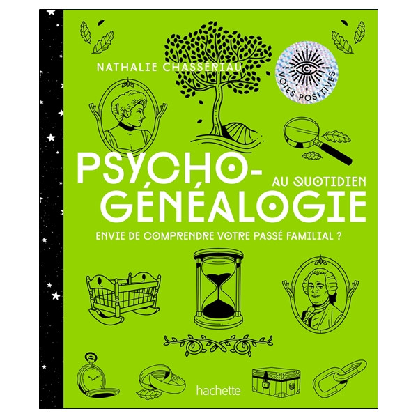 Psychogénéalogie au quotidien - Envie de comprendre votre passé familial ?