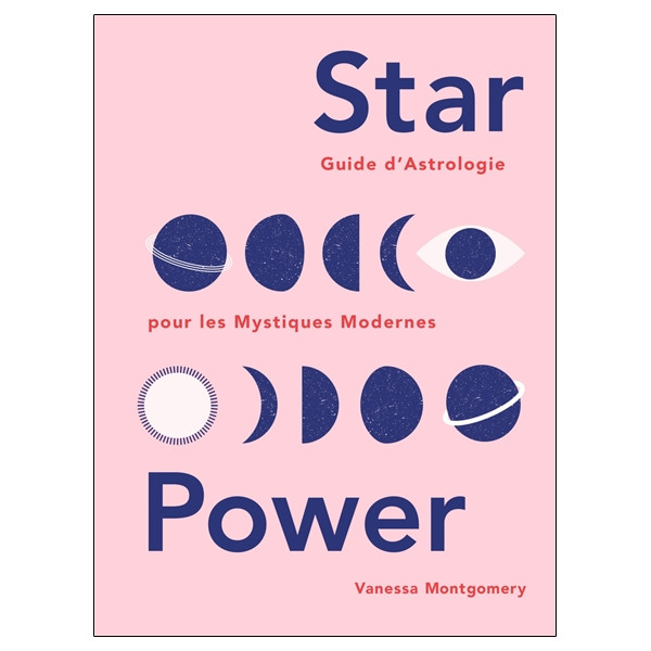 Star Power - Guide d'astrologie pour les Mystiques Modernes
