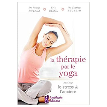 La therapie par le yoga contre le stress & l´anxiete