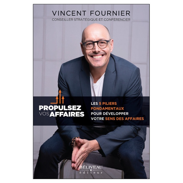 Propulsez vos affaires - Les 5 piliers fondamentaux pour développer votre sens des affaires