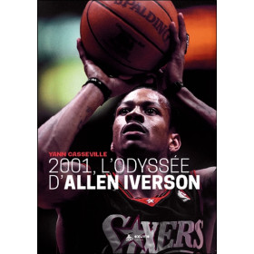 2001, l'Odyssée d'Allen Iverson