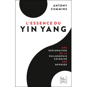L'Essence du Yin Yang - Une exploration de la philosophie chinoise des opposés