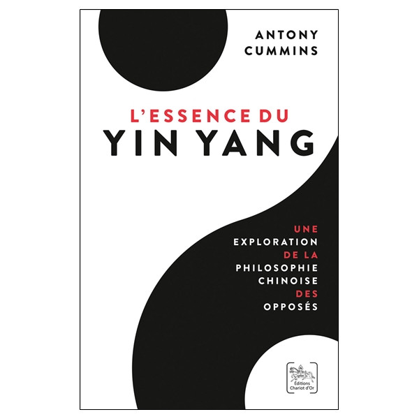 L'Essence du Yin Yang - Une exploration de la philosophie chinoise des opposés