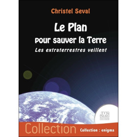 Le plan pour sauver la Terre - Les extraterrestres veillent
