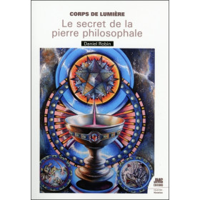 Corps de Lumière - Le secret de la Pierre Philosophale
