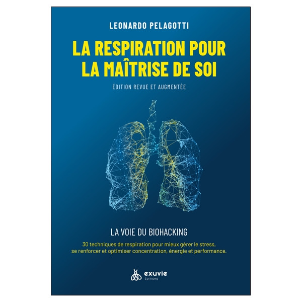 La respiration pour la maîtrise de soi - La voie du Biohacking