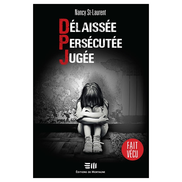 Délaissée - Persécutée - Jugée - DPJ - Fait vécu